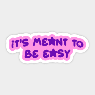 it's meant to be easy Sticker